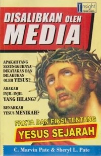 Image of Disalibkan oleh Media : Fakta dan Fiksi tentang Yesus Sejarah