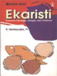 Image of Ekaristi : Tinjauan Teologis, Liturgis dan Pastoral