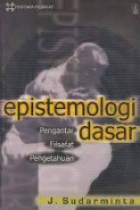 Image of Epistemologi Dasar : Pengantar Filsafat Pengetahuan