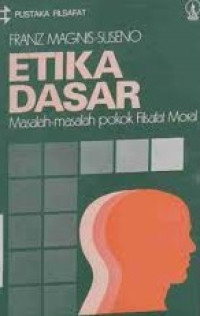 Image of Etika Dasar : Masalah-masalah Pokok Filsafat Moral