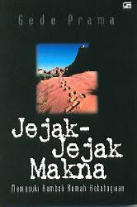Image of Jejak-jejak Makna : Memasuki Kembali Rumah Kebahagiaan