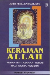 Image of Kerajaan Allah : Pesan Inti Ajaran Yesus bagi Dunia Modern