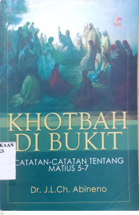 Image of Khotbah di Bukit : Catatan-catatan tentang Matius 5-7