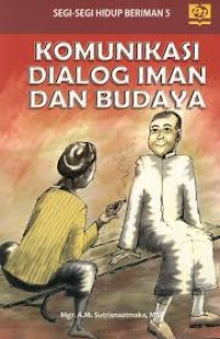Image of Komunikasi Dialog Iman dan Budaya : Segi-segi Hidup Beriman 5