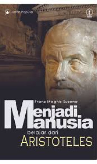 Image of Menjadi Manusia : Belajar dari Aristoteles