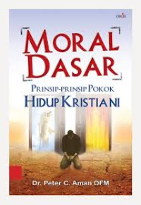 Image of Moral Dasar : Prinsip-prinsip Pokok Hidup Kristiani