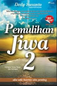 Image of Pemulihan Jiwa 2 : Aku Ada karena Aku Penting