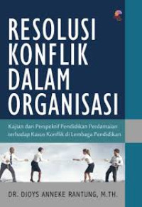 Image of Resolusi Konflik dalam Organisasi