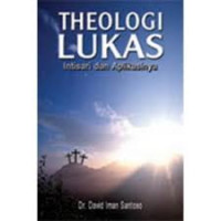 Image of Theologi Lukas : Intisari dan Aplikasinya