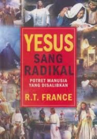 Image of Yesus Sang Radikal : Potret Manusia yang Disalibkan